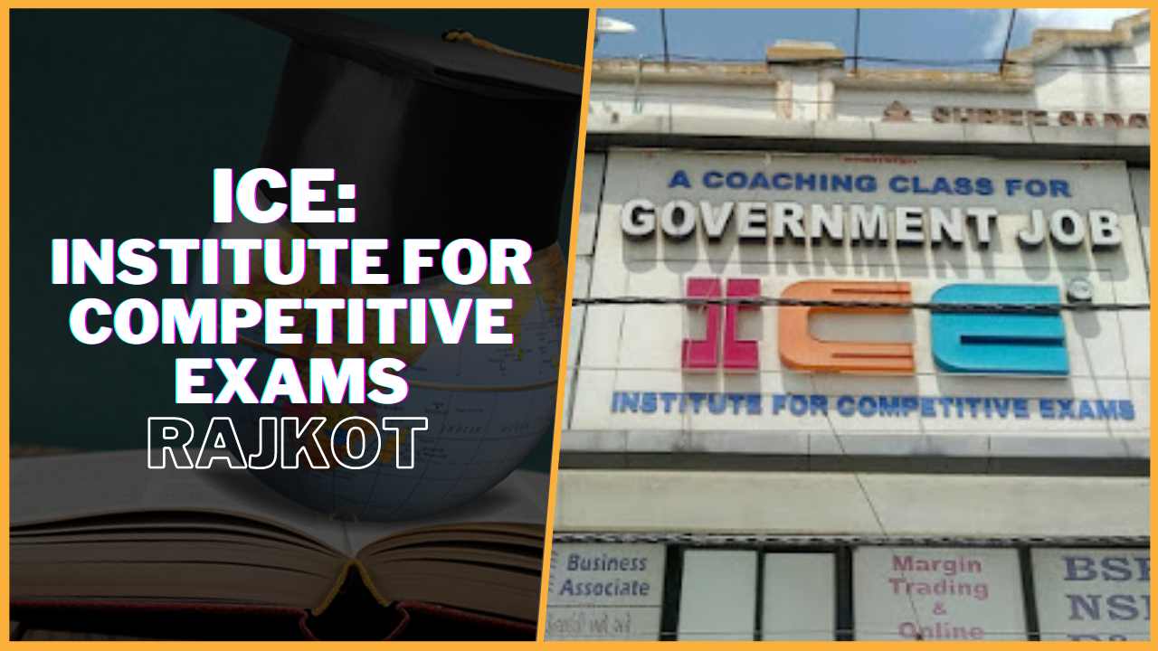 ICE: Institute for Competitive Exams Rajkot